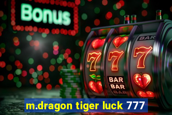 m.dragon tiger luck 777